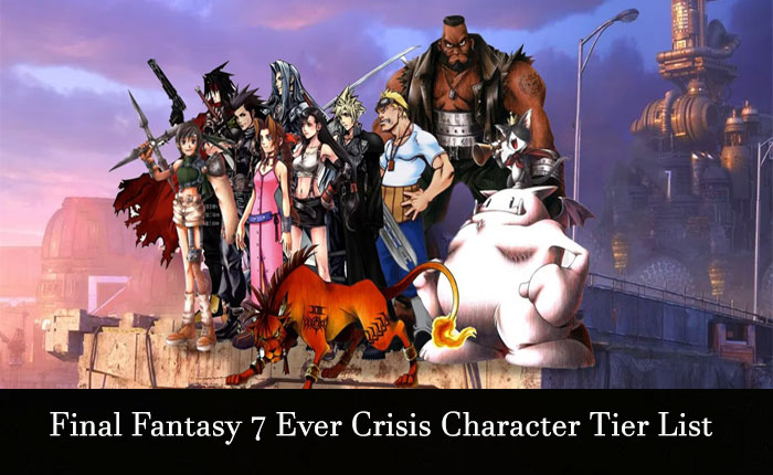 Final Fantasy 7 Ever Crisis Character Tier List