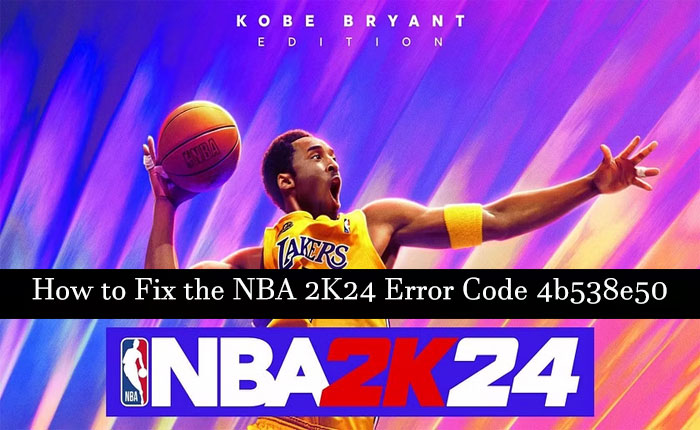NBA 2K24 Error Code 4b538e50