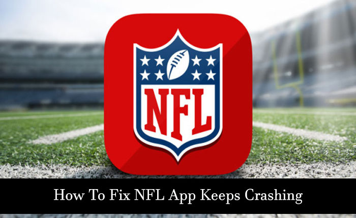 NFL App Keeps Crashing