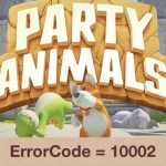 Party Animals Error Code 10002, Party Animals