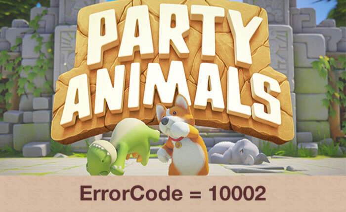 Party Animals Error Code 10002, Party Animals