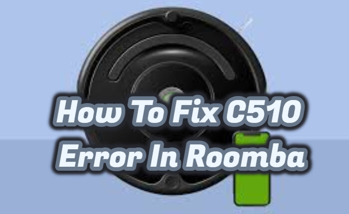 C510 Error In Roomba, Roomba