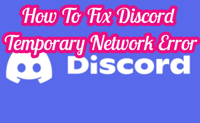 Discord Temporary Network Error, Discord