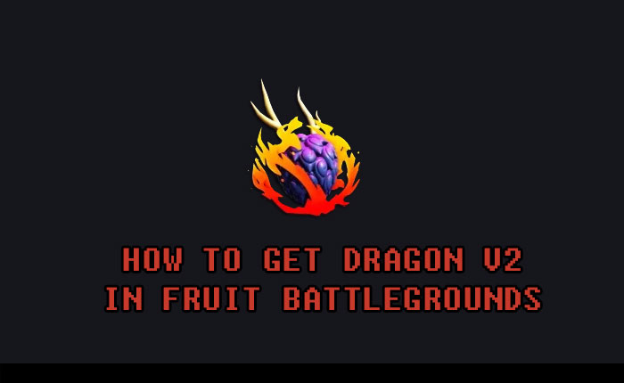 How To Get Dragon V2 Fruit Battlegrounds