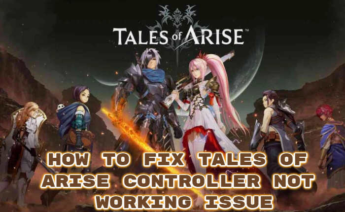 Tales of Arise Controller Not Working, Tales of Arise