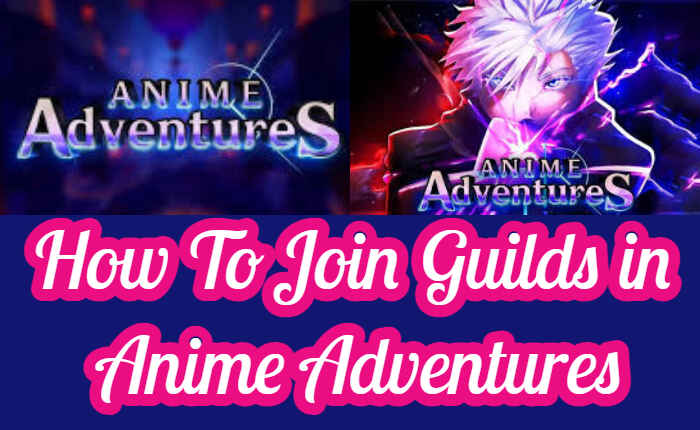 Join Guilds in Anime Adventures, Anime Adventures