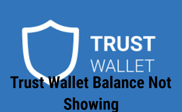 Trust Wallet not showing balance Error, Trust Wallet