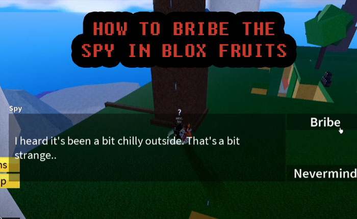 How To Bribe The Spy In Blox Fruits (2024) » Arceus X