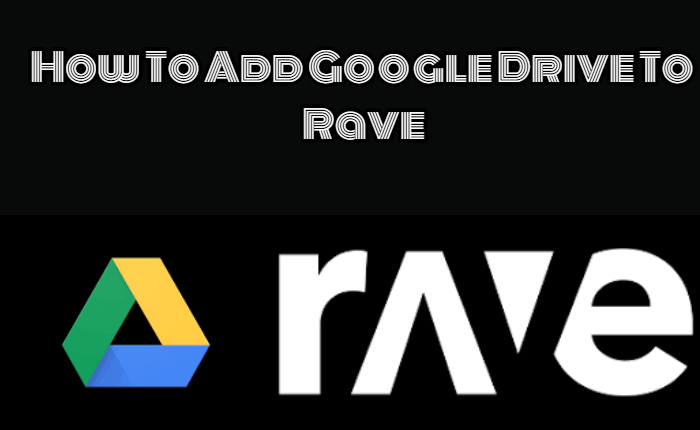 Add Google Drive to Rave