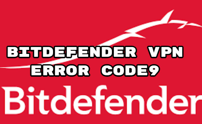 Bitdefender VPN Error Code 9