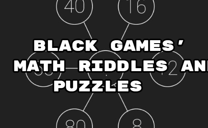 Black Games’ Math Riddles and Puzzles