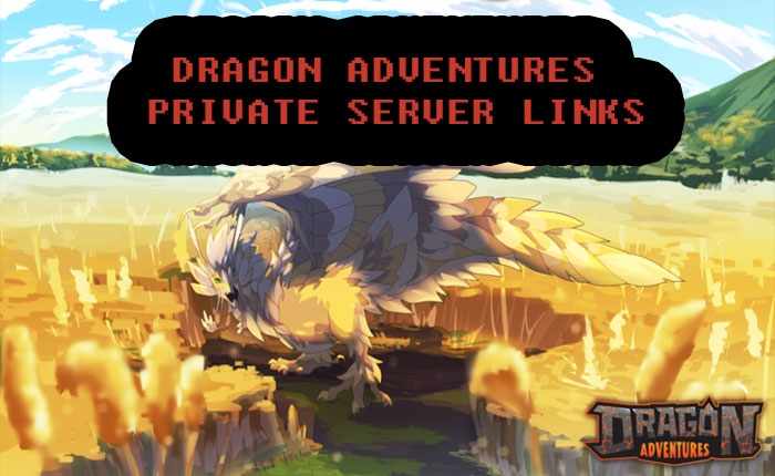 Dragon Adventures private server links