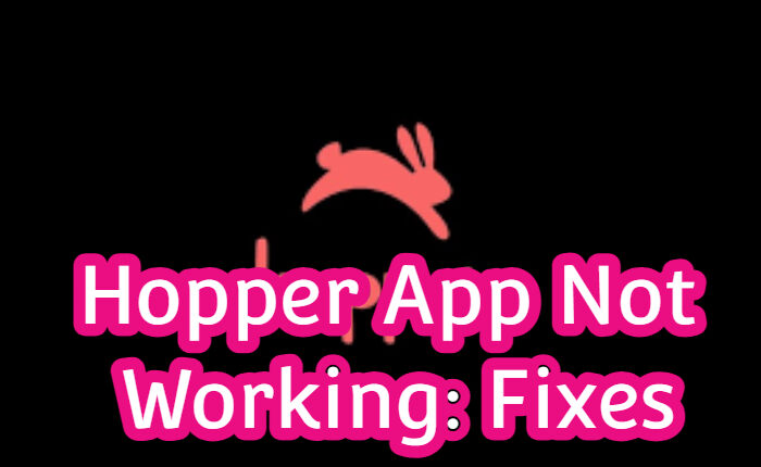 Hopper App Not Working