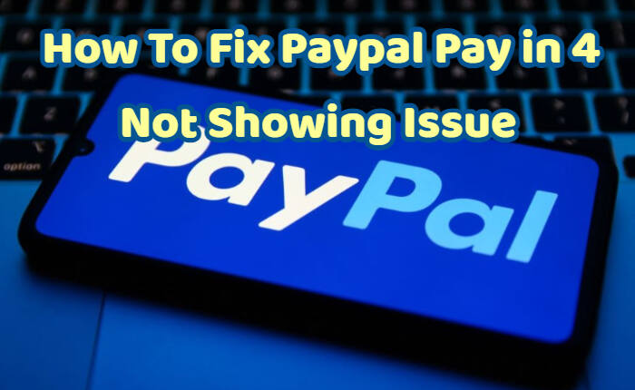 Paypal Pay In 4 Not Showing
