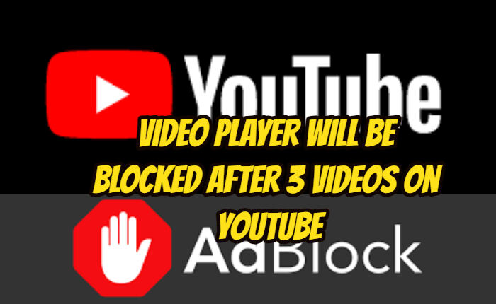 Video Player Will be Blocked After 3 Videos, YouTube
