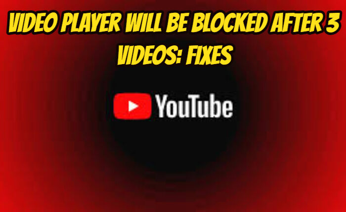  Video Player Will Be Blocked After 3 Videos