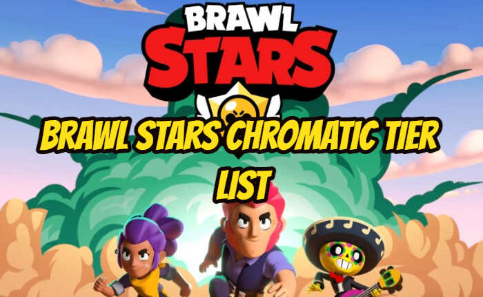 Brawl Stars Chromatic Tier List 2023