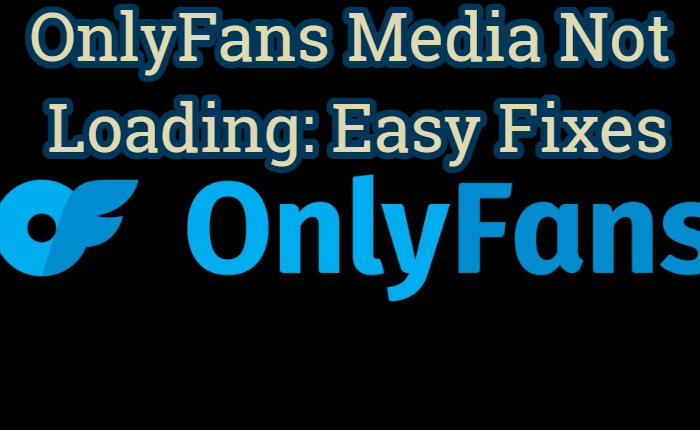 OnlyFans Media Not Loading Issue
