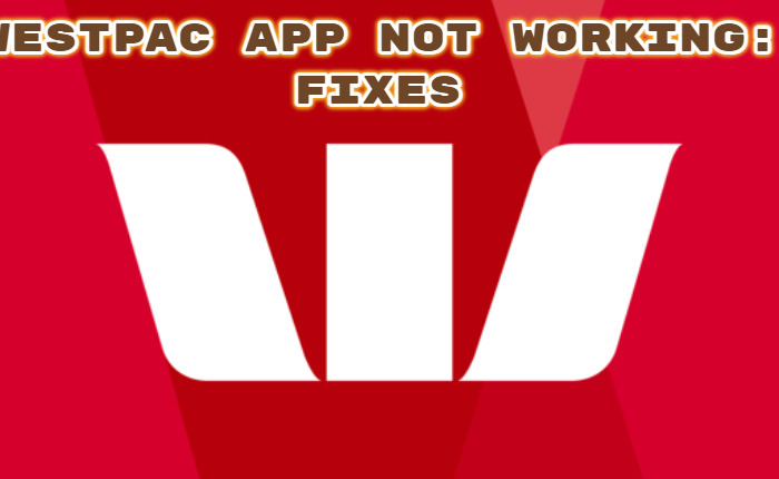 Westpac App Not Working
