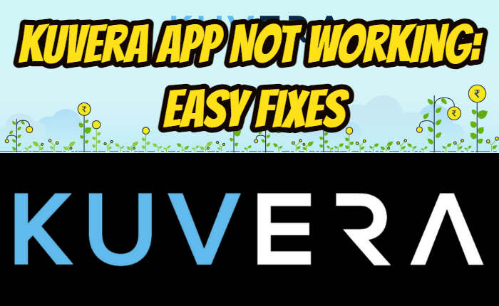 Kuvera App Not Working