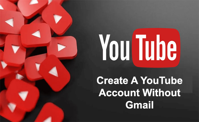 Create A YouTube Account Without Gmail