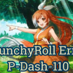 Crunchyroll Error P-Dash-110 Fix