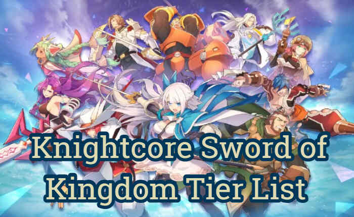 Knightcore Sword of Kingdom Tier List
