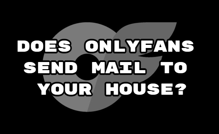 OnlyFans Send Mail To Your House