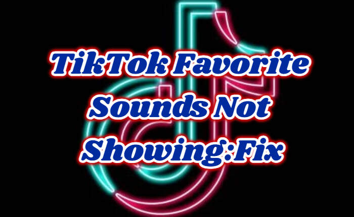 TikTok Favourite Sounds Not Showing