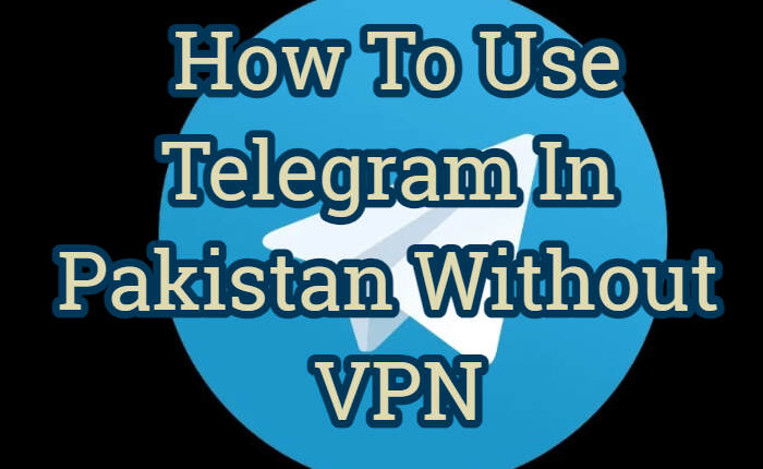 Use Telegram In Pakistan Without VPN