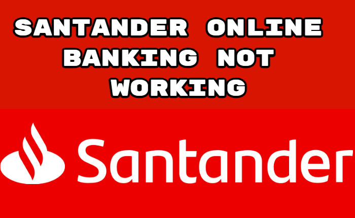 Santander Online Banking Not Working