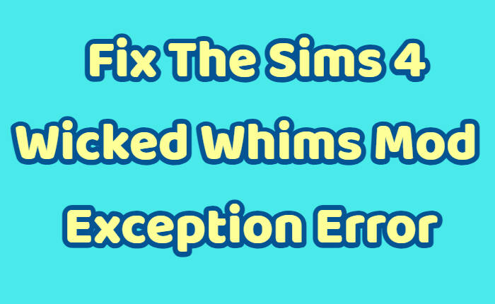 How To Fix Sims 4 Wicked Whims Mod Exception Error 2024 Arceus X