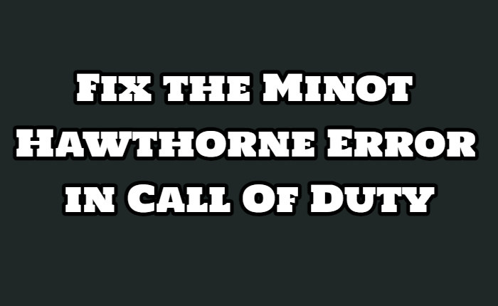 The Minot Hawthorne Error in Call Of Duty