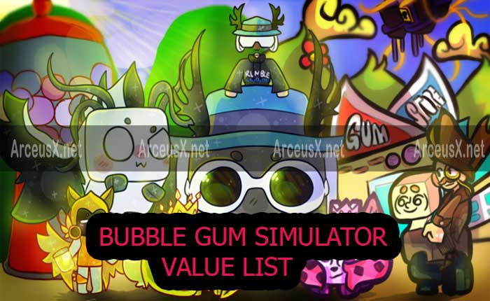 Bubble Gum sim Value List