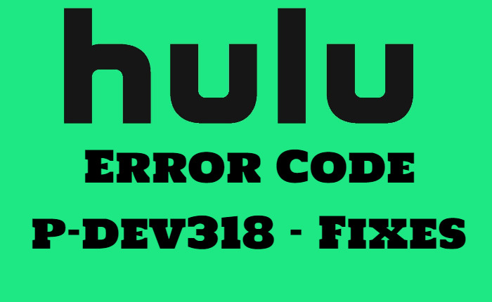 Hulu Error Code p-dev318