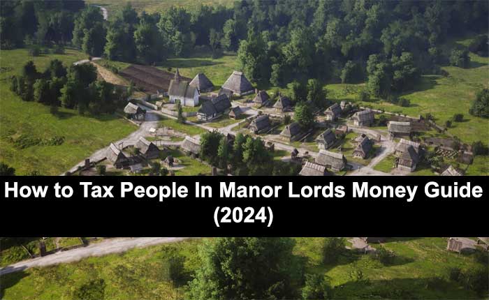 Tax People In Manor Lords